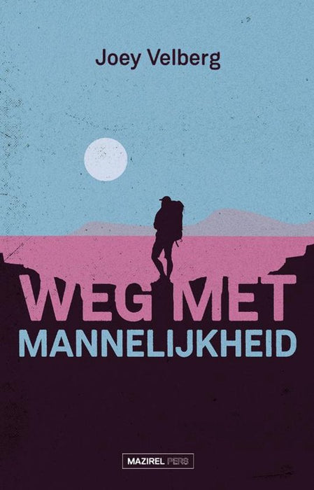 Joey Velberg | Weg met Mannelijkheid | Als man meer mens