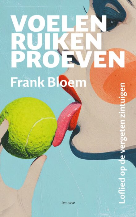 Frank Bloem | Feeling, Smelling, Tasting | Ode to the Lower Senses